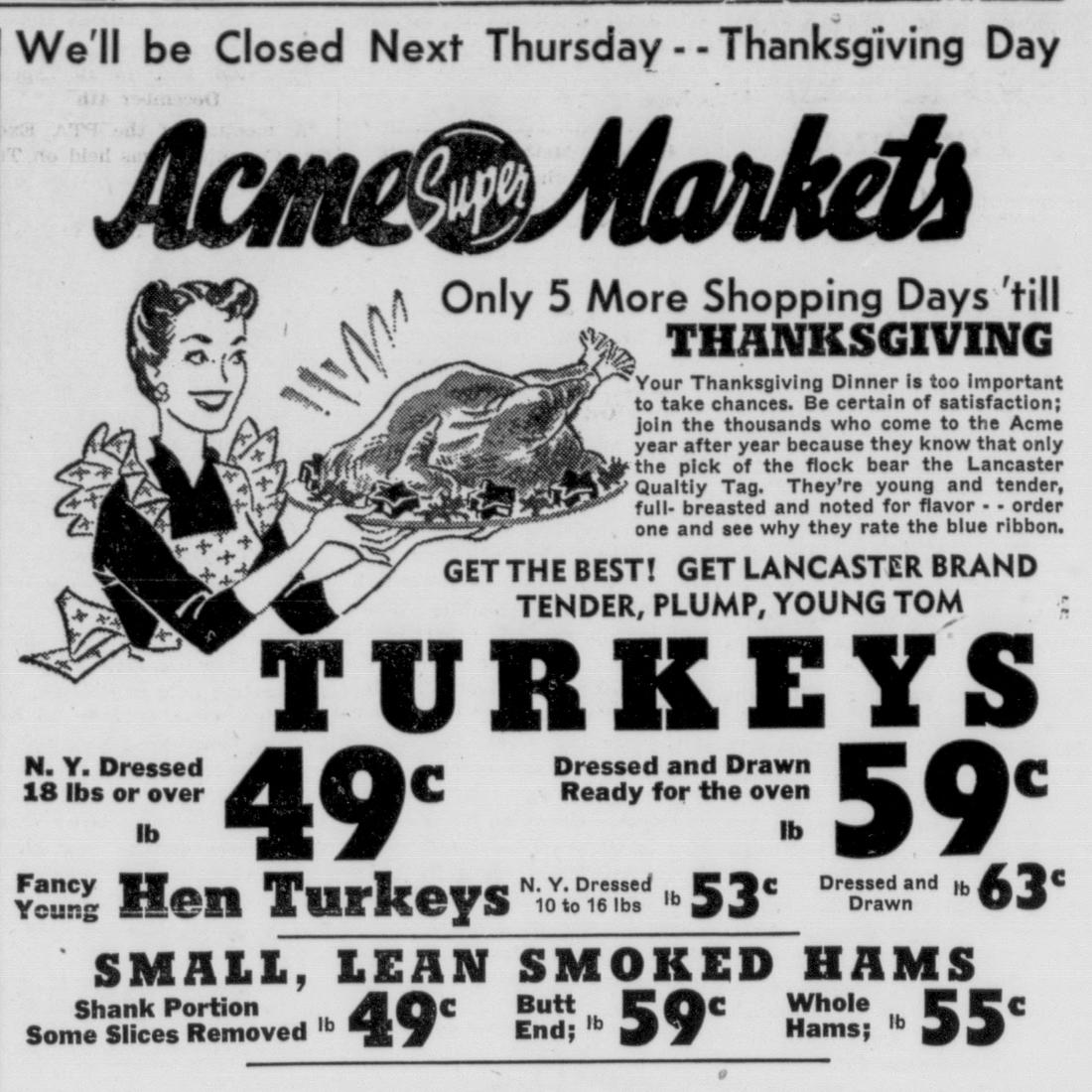 Original advertisement: Acme Super Markets: Lancaster brand turkeys, 49¢ a pound, 1952